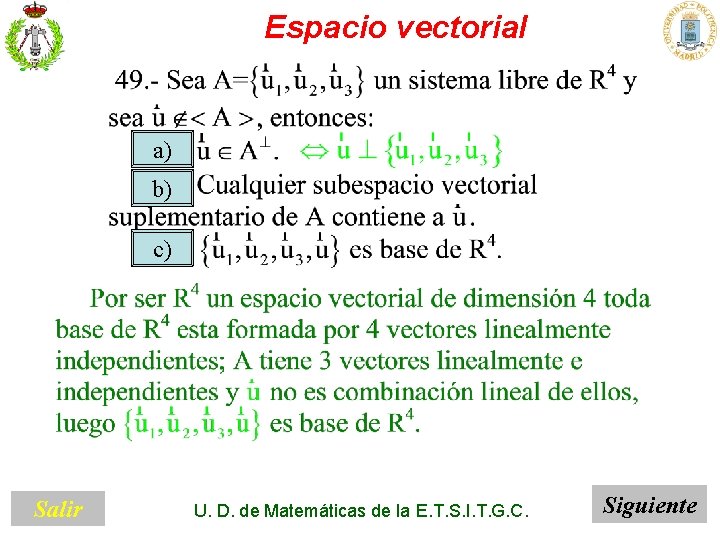 Espacio vectorial a) b) c) Salir U. D. de Matemáticas de la E. T.