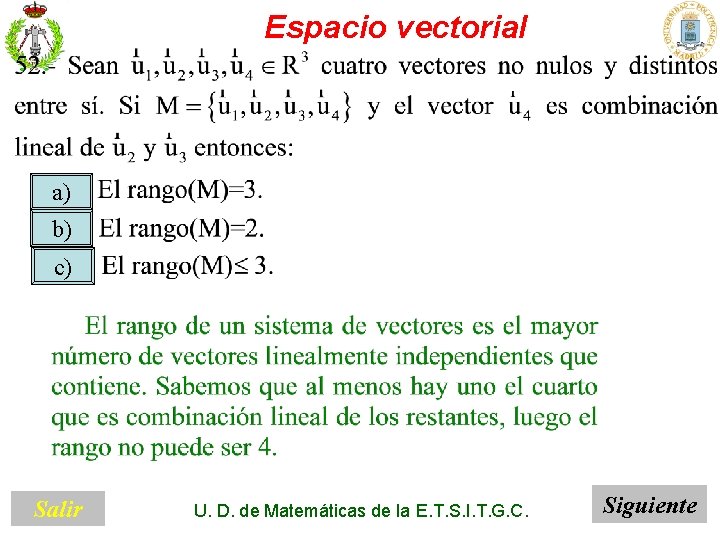 Espacio vectorial a) b) c) Salir U. D. de Matemáticas de la E. T.