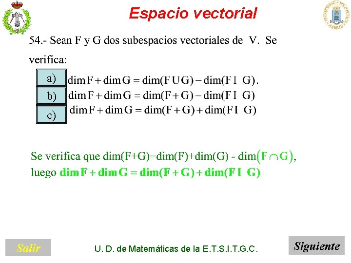 Espacio vectorial a) b) c) Salir U. D. de Matemáticas de la E. T.