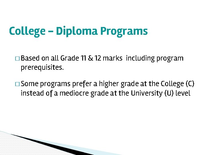College - Diploma Programs � Based on all Grade 11 & 12 marks including