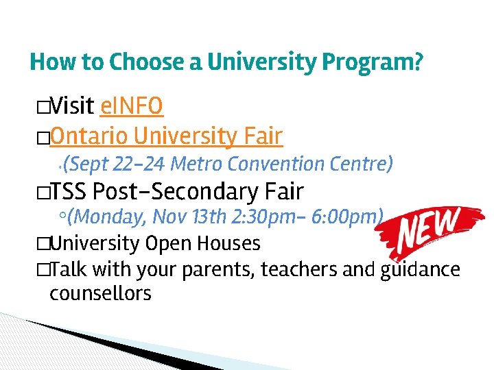 How to Choose a University Program? �Visit e. INFO �Ontario ◦ University Fair (Sept