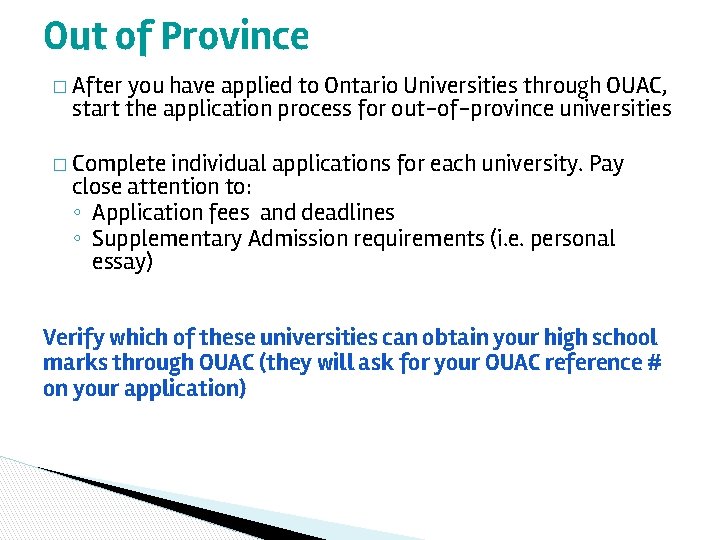 Out of Province � After you have applied to Ontario Universities through OUAC, start
