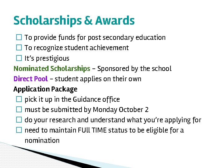 Scholarships & Awards � To provide funds for post secondary education � To recognize