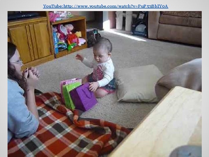 You. Tube: http: //www. youtube. com/watch? v=Pu. P 53 Bb. IY 0 A 