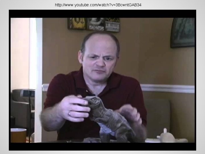 http: //www. youtube. com/watch? v=3 Bcwnt. GAB 34 