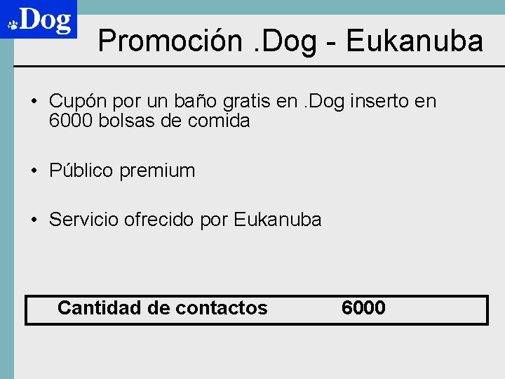 Promoción. Dog - Eukanuba • Cupón por un baño gratis en. Dog inserto en