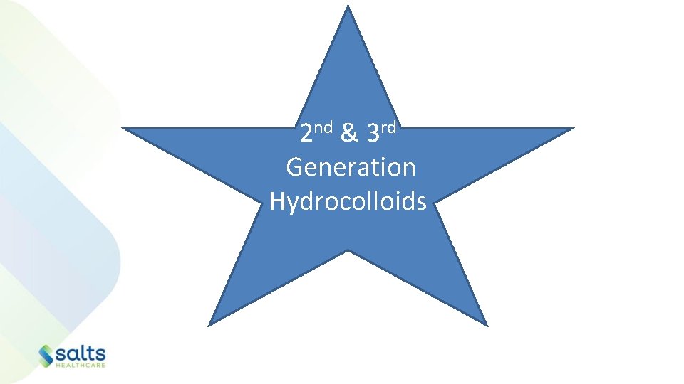 2 nd & 3 rd Generation Hydrocolloids 