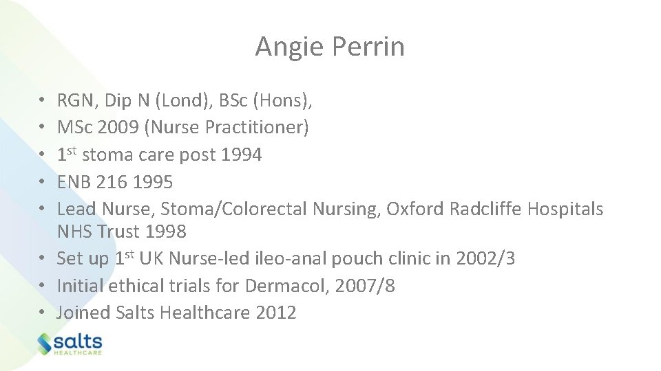Angie Perrin RGN, Dip N (Lond), BSc (Hons), MSc 2009 (Nurse Practitioner) 1 st