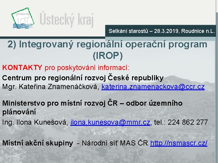 Setkání starostů – 28. 3. 2019, Roudnice n. L. 2) Integrovaný regionální operační program