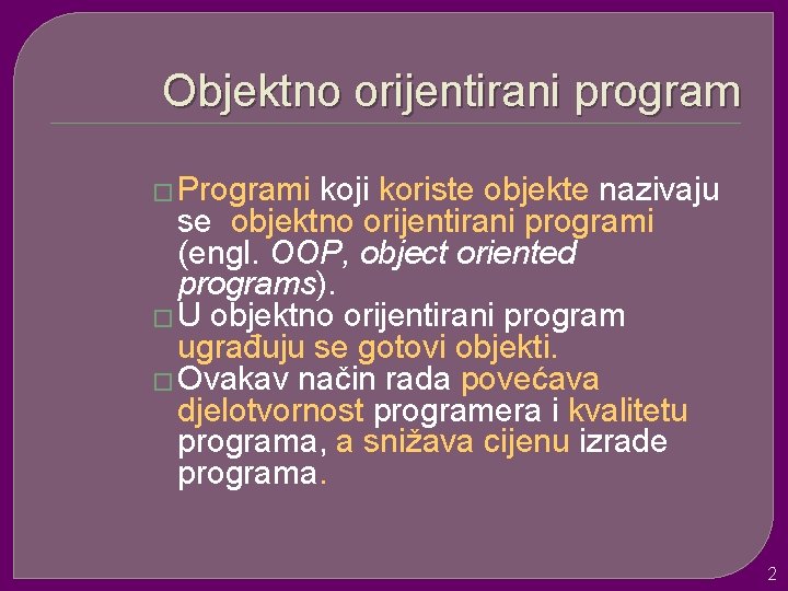 ppt - objektno orijentisano programiranje powerpoint... C 1 Objektno orijentirani program Programi koji koriste