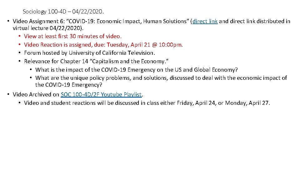 Sociology 100 -4 D – 04/22/2020. • Video Assignment 6: “COVID-19: Economic Impact, Human
