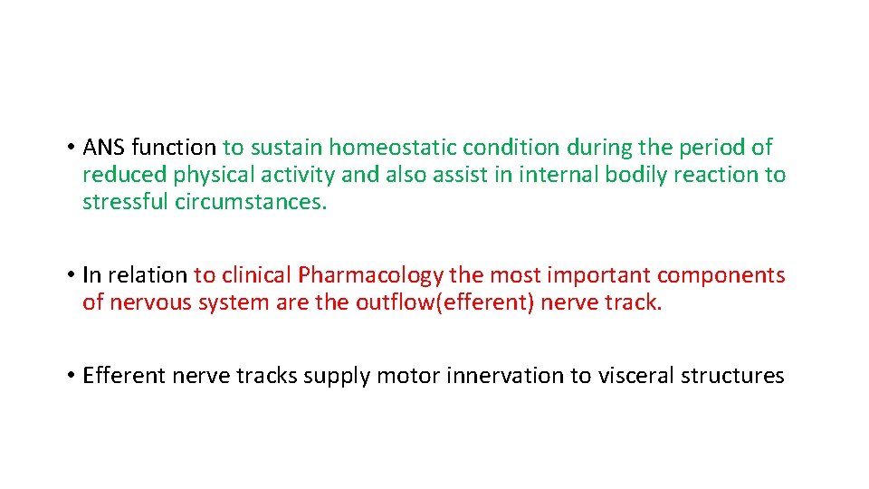  • ANS function to sustain homeostatic condition during the period of reduced physical