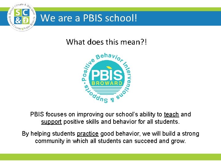 We are a PBIS school! What does this mean? ! PBIS focuses on improving