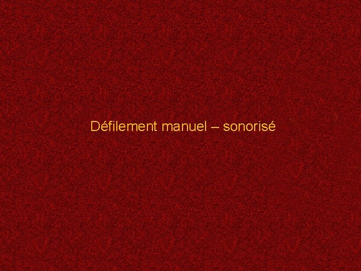 Défilement manuel – sonorisé 