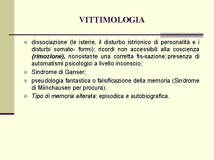 VITTIMOLOGIA n dissociazione (le isterie, il disturbo istrionico di personalità e i disturbi somato