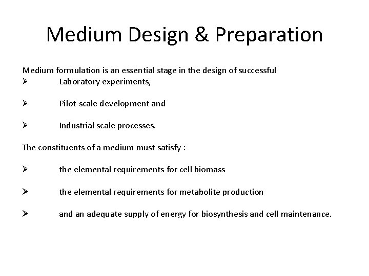 Medium Design & Preparation Medium formulation is an essential stage in the design of
