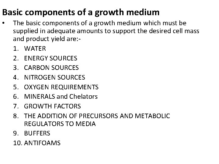 Basic components of a growth medium • The basic components of a growth medium