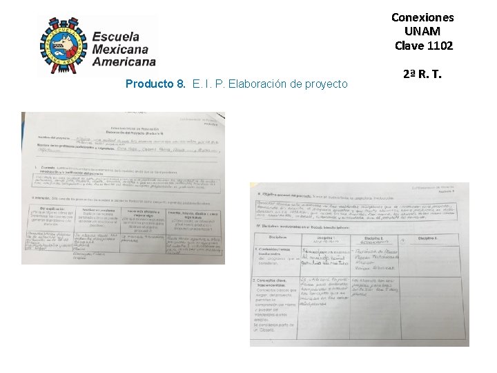 Conexiones UNAM Clave 1102 Producto 8. E. I. P. Elaboración de proyecto 2ª R.