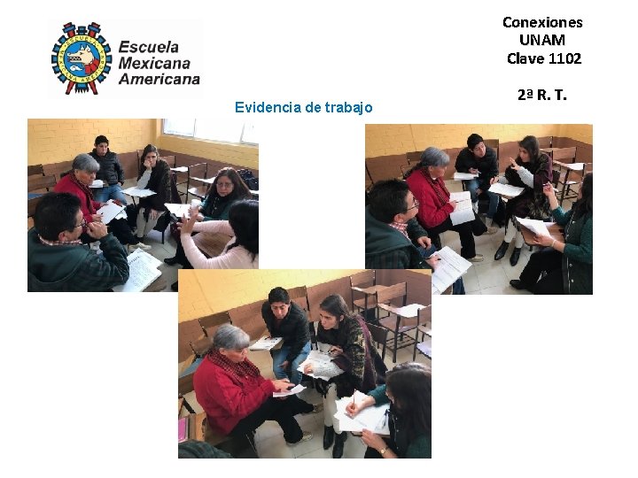 Conexiones UNAM Clave 1102 Evidencia de trabajo 2ª R. T. 