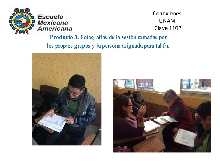Conexiones UNAM Clave 1102 Producto 3. Fotografías de la sesión tomadas por los propios