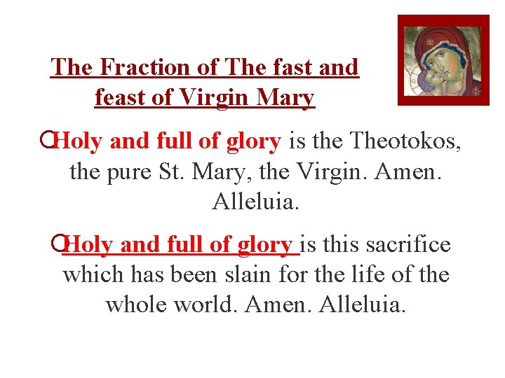 The Fraction of The fast and feast of Virgin Mary ¡Holy and full of