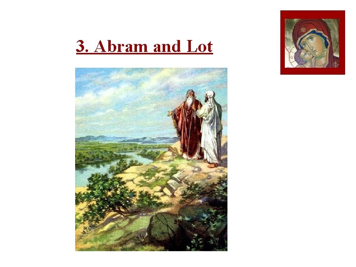 3. Abram and Lot 
