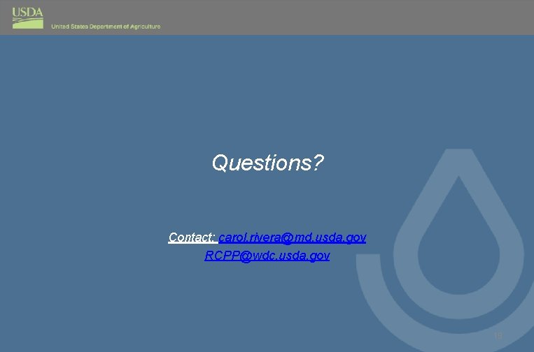 Questions? Contact: carol. rivera@md. usda. gov RCPP@wdc. usda. gov 19 