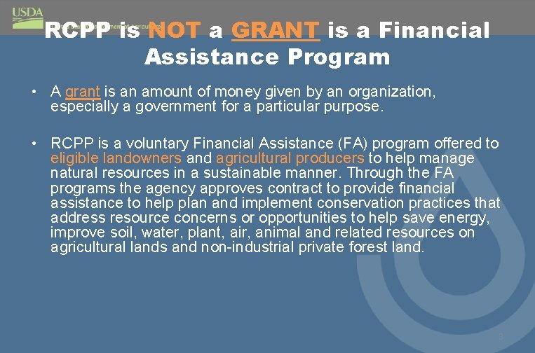 RCPP is NOT a GRANT is a Financial Assistance Program • A grant is