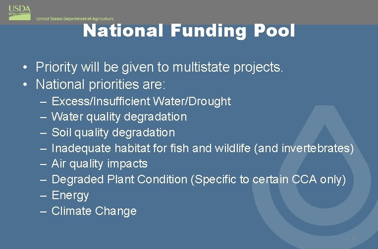 National Funding Pool • Priority will be given to multistate projects. • National priorities