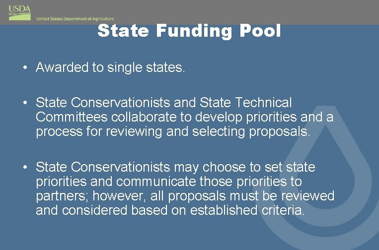 State Funding Pool • Awarded to single states. • State Conservationists and State Technical