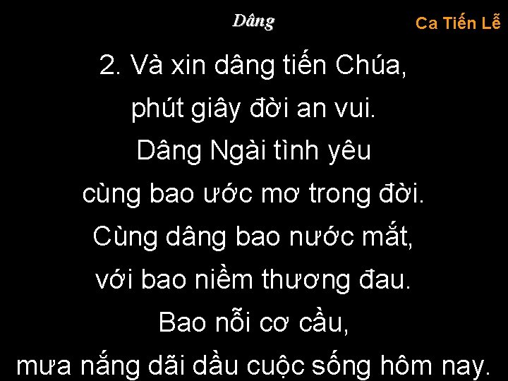 Dâng Ca Tiến Lễ 2. Và xin dâng tiến Chúa, phút giây đời an