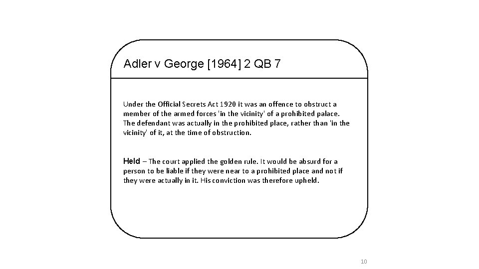 Adler v George [1964] 2 QB 7 Under the Official Secrets Act 1920 it