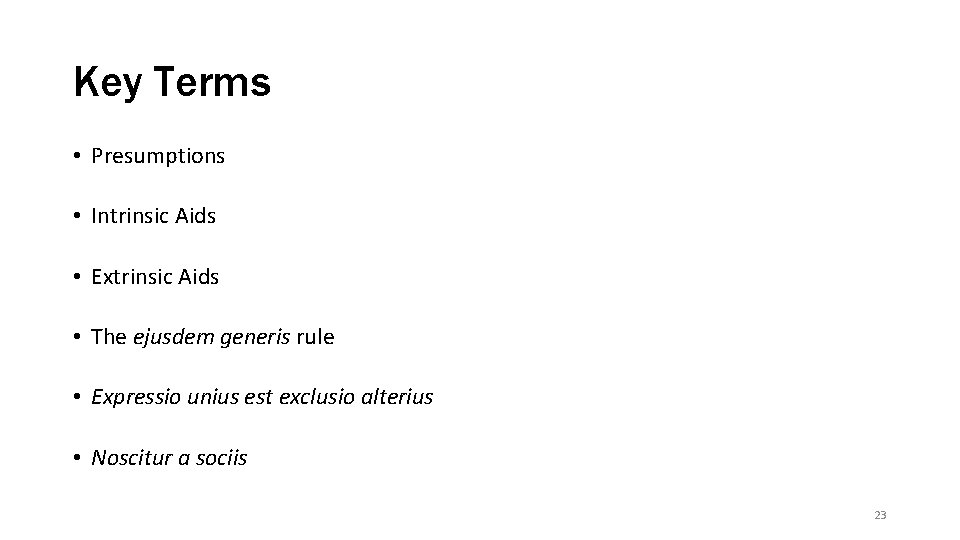 Key Terms • Presumptions • Intrinsic Aids • Extrinsic Aids • The ejusdem generis