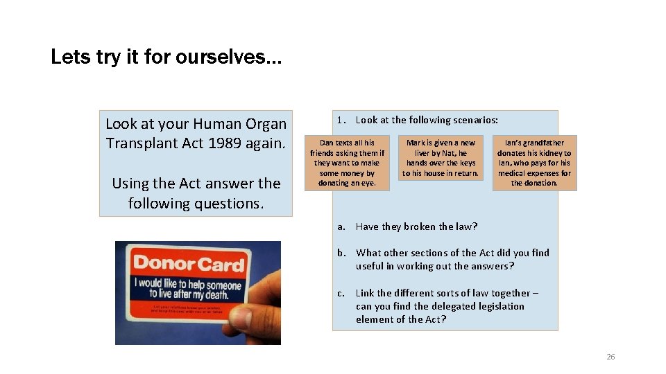 Lets try it for ourselves… Look at your Human Organ Transplant Act 1989 again.