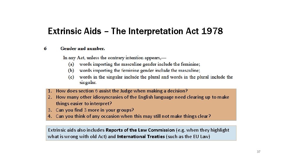 Extrinsic Aids – The Interpretation Act 1978 1. How does section 6 assist the