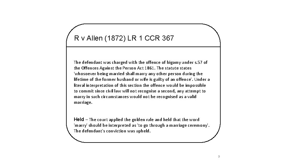 R v Allen (1872) LR 1 CCR 367 The defendant was charged with the