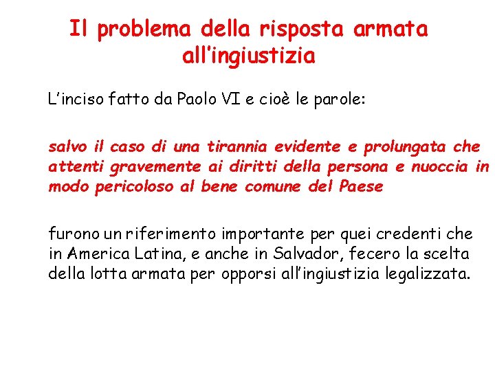 Il problema della risposta armata all’ingiustizia L’inciso fatto da Paolo VI e cioè le