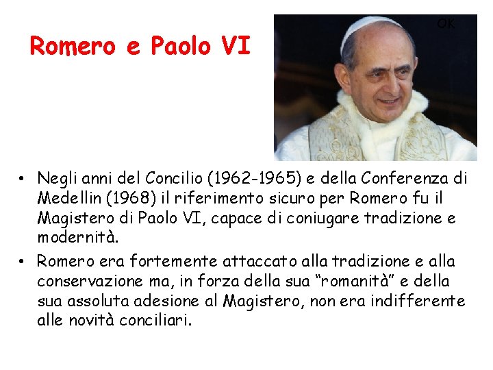 Romero e Paolo VI OK • Negli anni del Concilio (1962 -1965) e della
