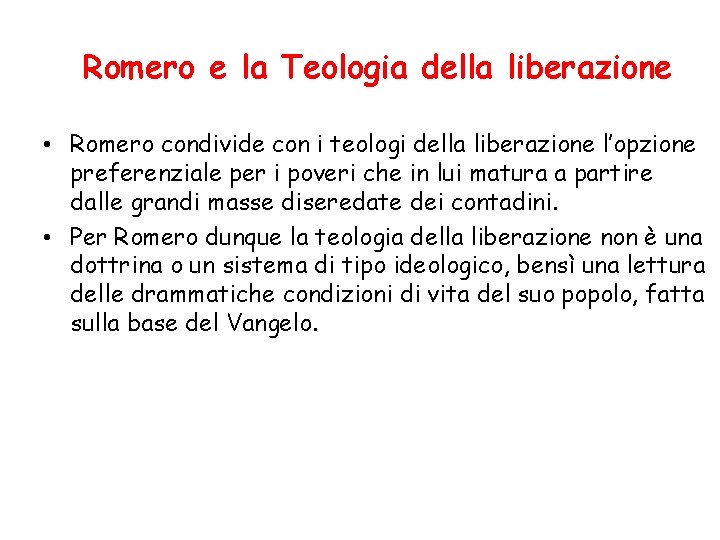 Romero e la Teologia della liberazione • Romero condivide con i teologi della liberazione
