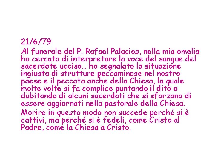 21/6/79 Al funerale del P. Rafael Palacios, nella mia omelia ho cercato di interpretare