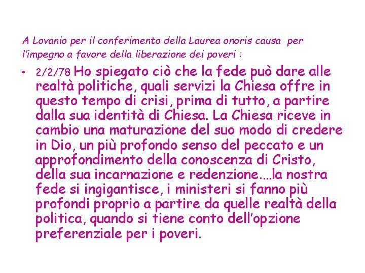 A Lovanio per il conferimento della Laurea onoris causa per l’impegno a favore della