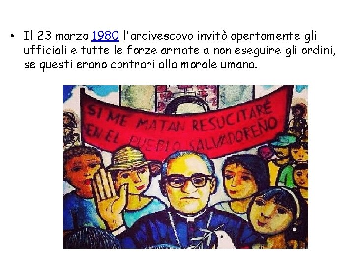  • Il 23 marzo 1980 l'arcivescovo invitò apertamente gli ufficiali e tutte le