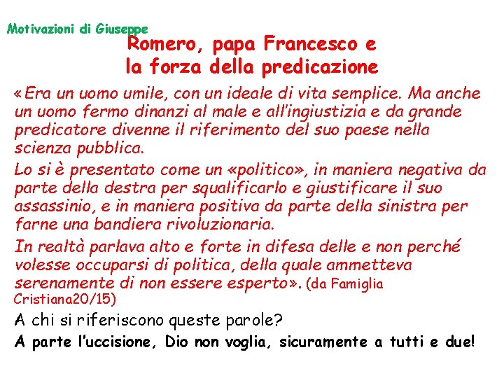 Motivazioni di Giuseppe Romero, papa Francesco e la forza della predicazione • «Era un