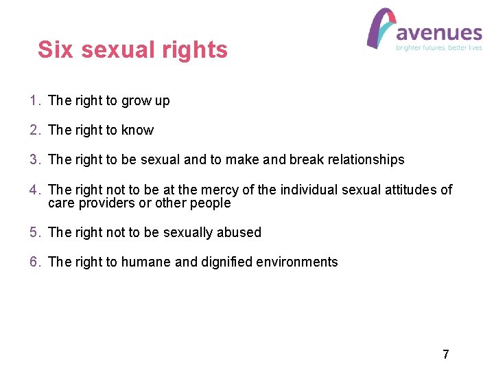 Six sexual rights 1. The right to grow up 2. The right to know