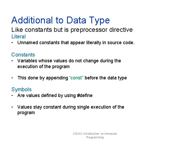 Additional to Data Type Like constants but is preprocessor directive Literal • Unnamed constants Additional to Data Type Like constants but is preprocessor directive Literal • Unnamed constants