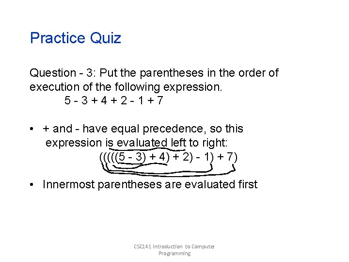 Practice Quiz Question - 3: Put the parentheses in the order of execution of Practice Quiz Question - 3: Put the parentheses in the order of execution of