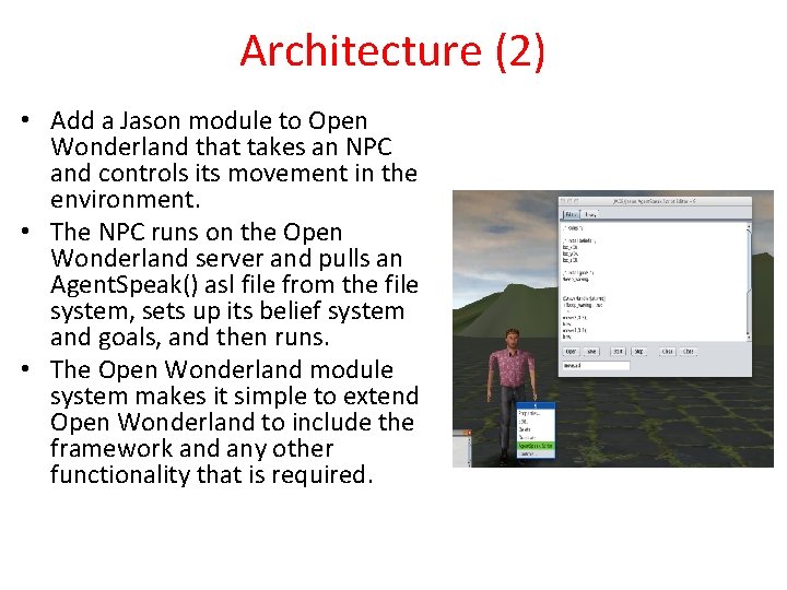 Architecture (2) • Add a Jason module to Open Wonderland that takes an NPC