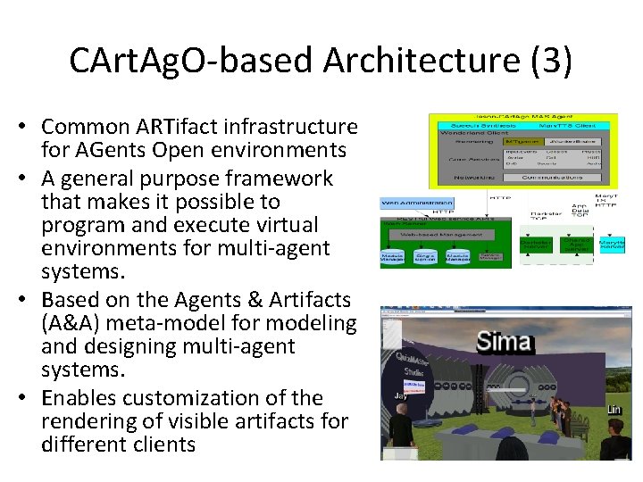 CArt. Ag. O-based Architecture (3) • Common ARTifact infrastructure for AGents Open environments •