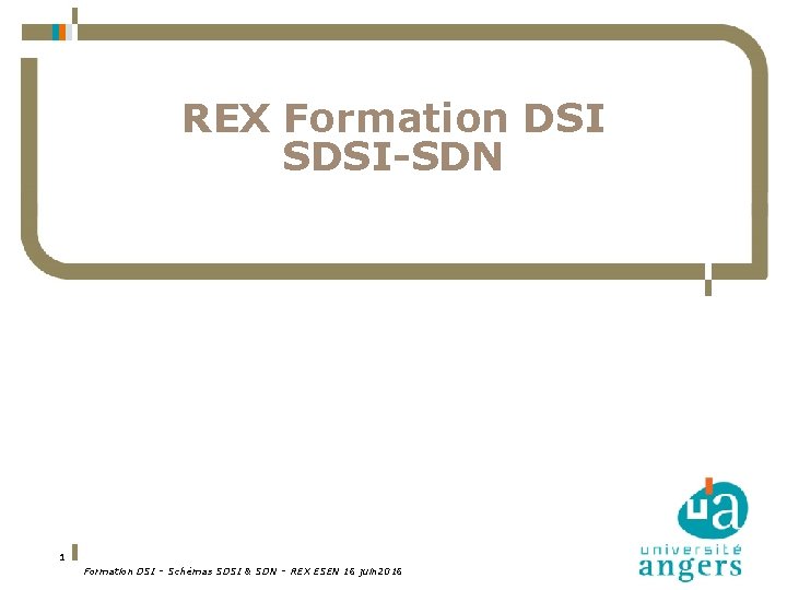 REX Formation DSI SDSI-SDN 1 Formation DSI – Schémas SDSI & SDN – REX