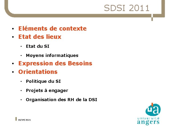 SDSI 2011 • Eléments de contexte • Etat des lieux • Etat du SI